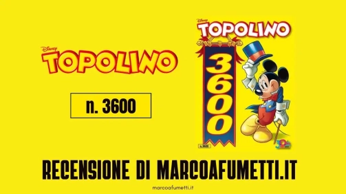 Topolino 3600 recensione Marco a Fumetti